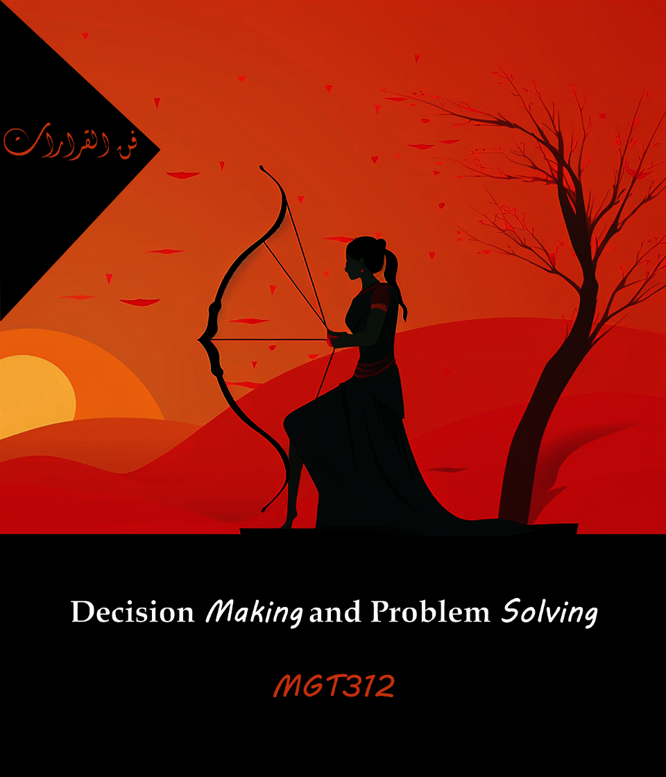 Decision Making and Solving Problems (MGT312)