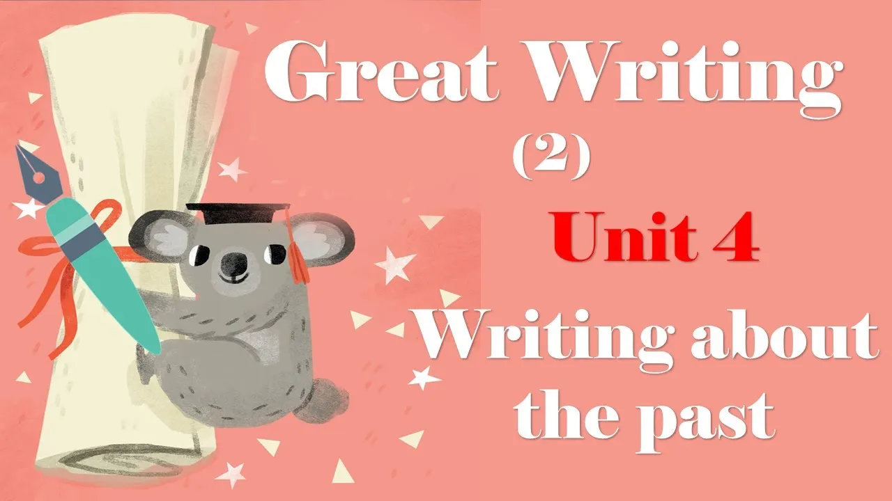 Unit4: Writing about the past