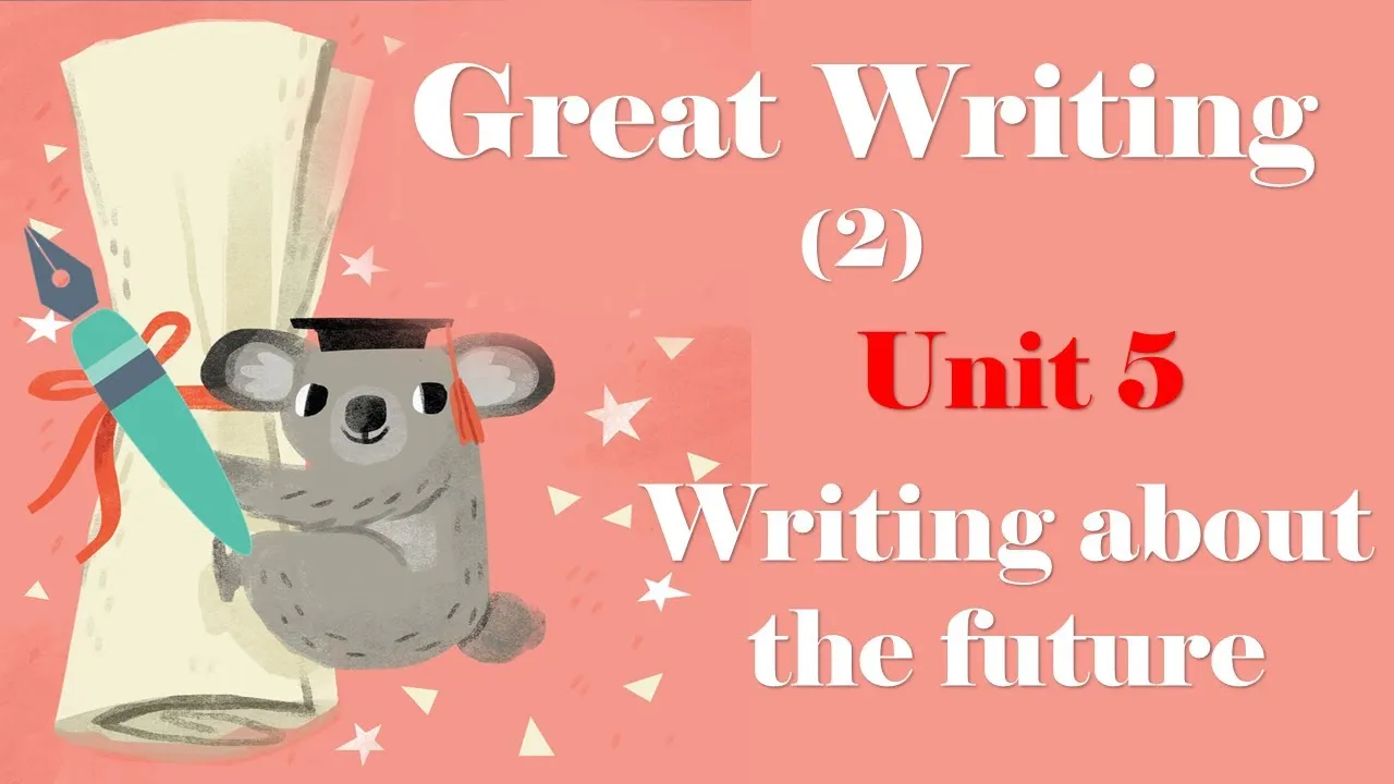Unit 5: Writing about the future