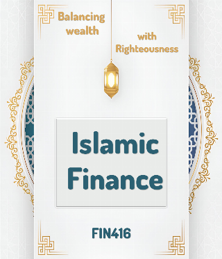 FIN416 Islamic Finance