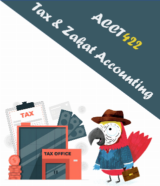 ACCT422 Tax &amp; Zakat Accounting