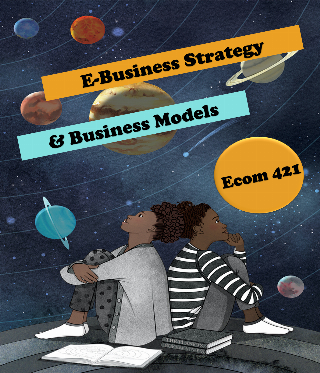 ECOM421 E-Business Strategy &amp; Business Models