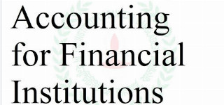 ACCT-405 ACCOUNTING FINANCIAL INSTITUTIONS