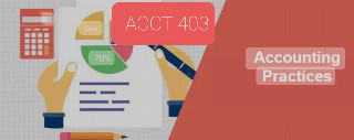 ACCT-403 ACCOUNTING RESEARCH AND PRACTICE