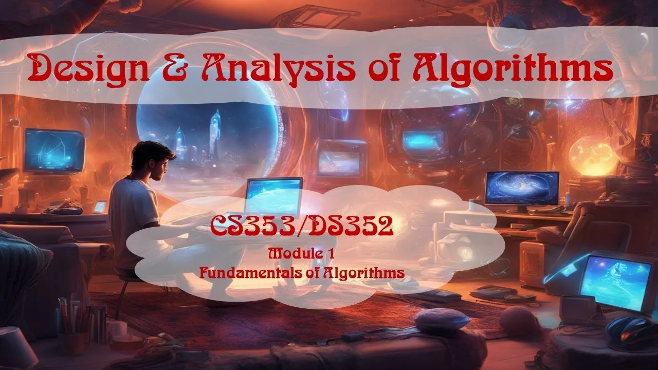 Design & analysis of Algorithms (CS353/DS352)