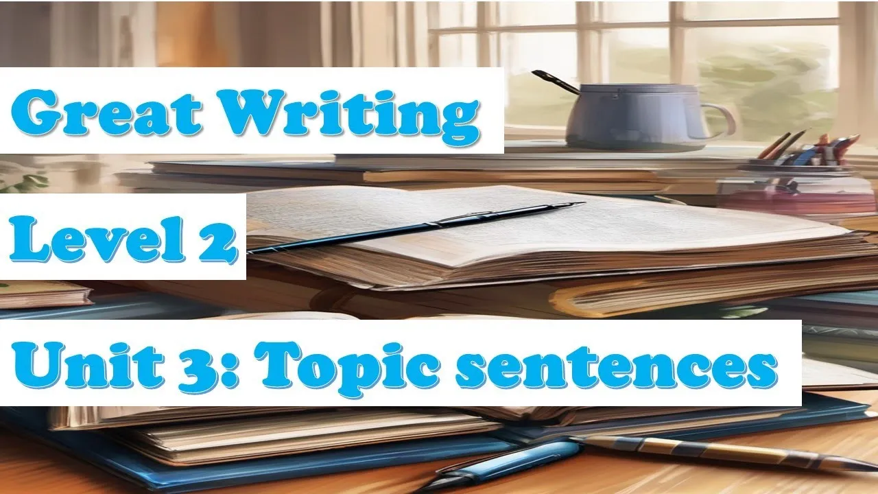 Unit 3 : Topic sentences