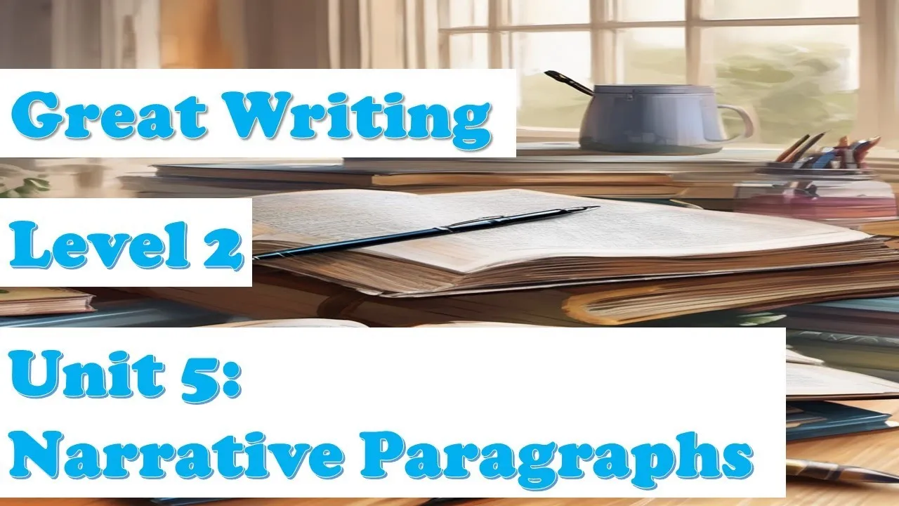 Unit 9 : Narrative Paragraphs