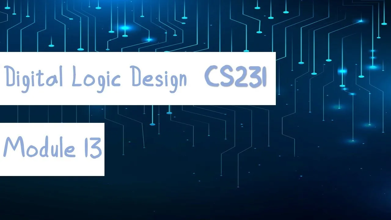 Module 13: Memory and Programmable Logic