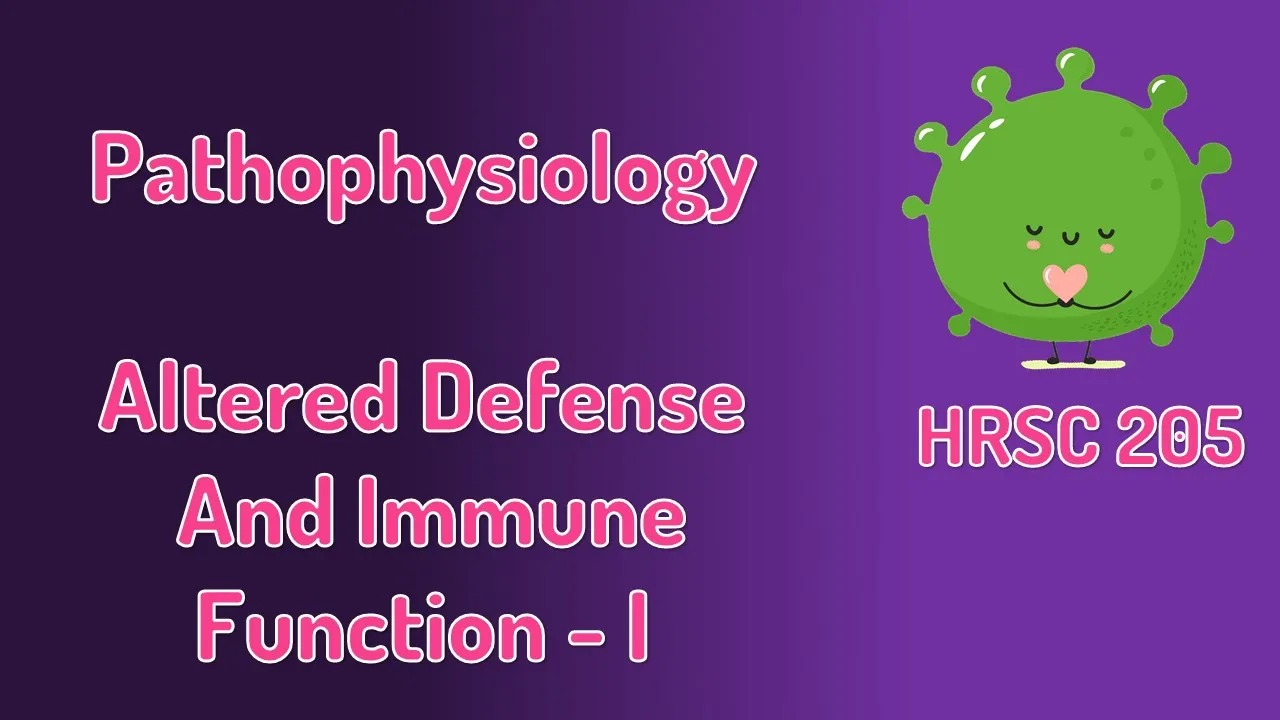 Altered Defense and Immune Function-I