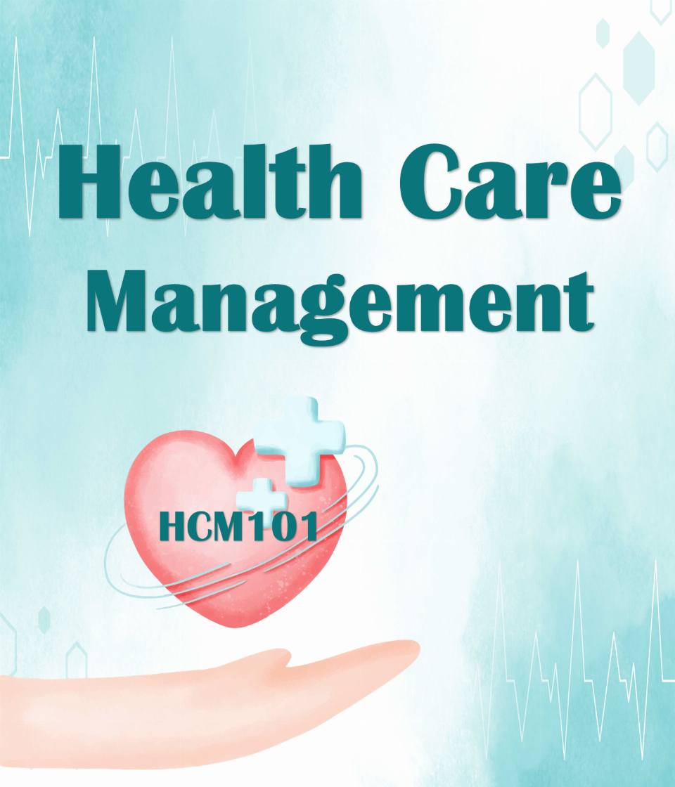 Health Care Management (HCM101)