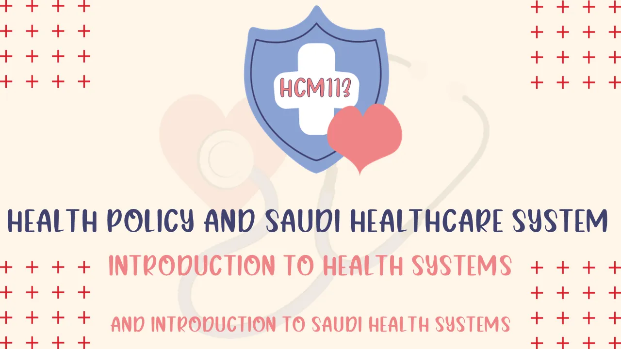 Introduction to Health Systems And Introduction to Saudi Health System