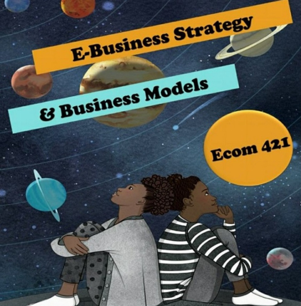 ECOM421 E-Business Strategies &amp; Business Models