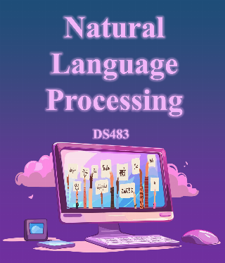 Natural Language Processing (DS483)