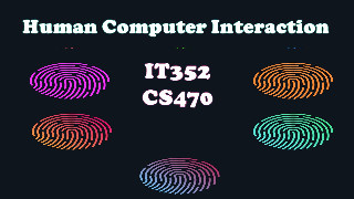 Human Computer Interaction (IT352/CS470)