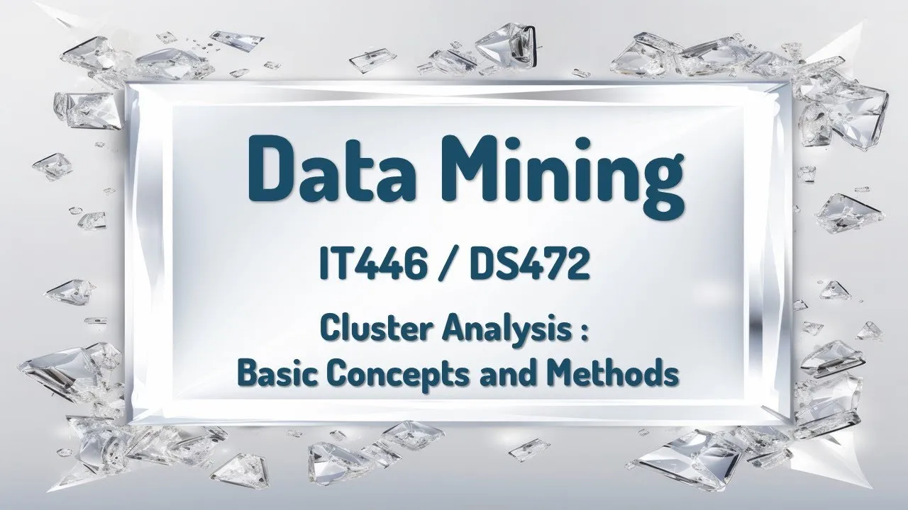 Module 8 (Cluster Analysis: Basic Concepts and Methods)