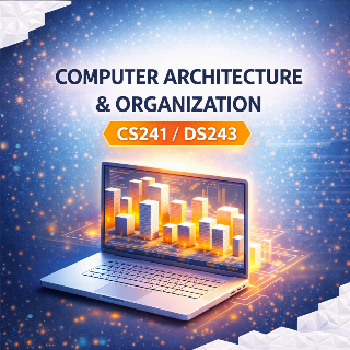 Computer Architecture &amp;Organization (CS241/DS243)
