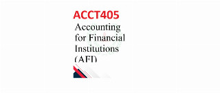ACCT405 Accounting of Financial Institutions