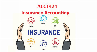 ACCT424 INSURANCE ACCOUNTING