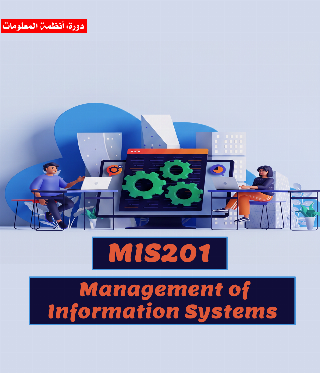 Management of Information Systems (MIS201)