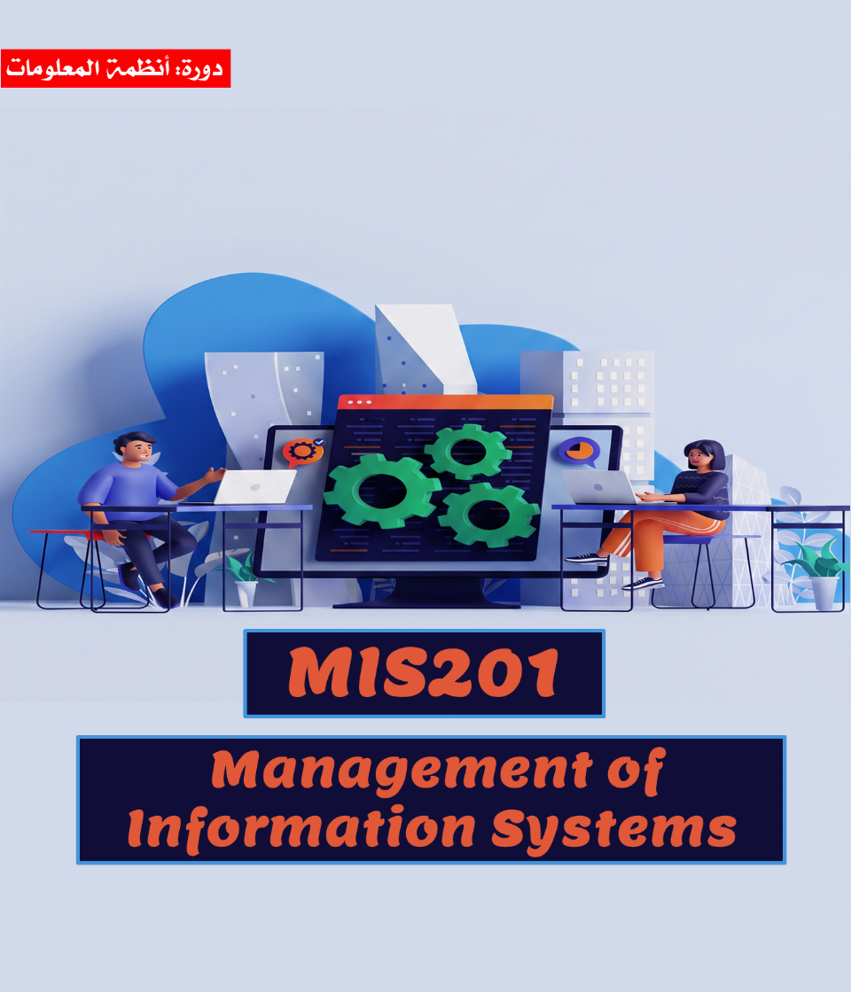 Management of Information Systems (MIS201)